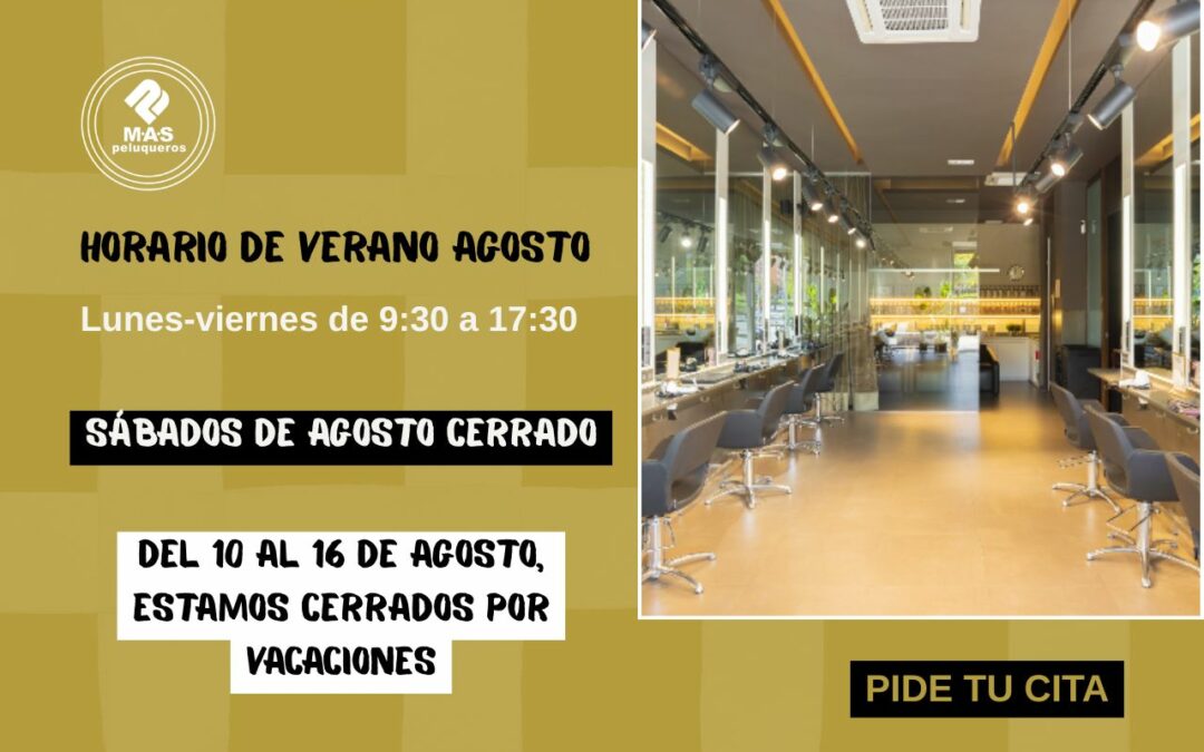 Horario de verano de agosto en MASPELUQUEROS ¡Pide tu cita hoy mismo!